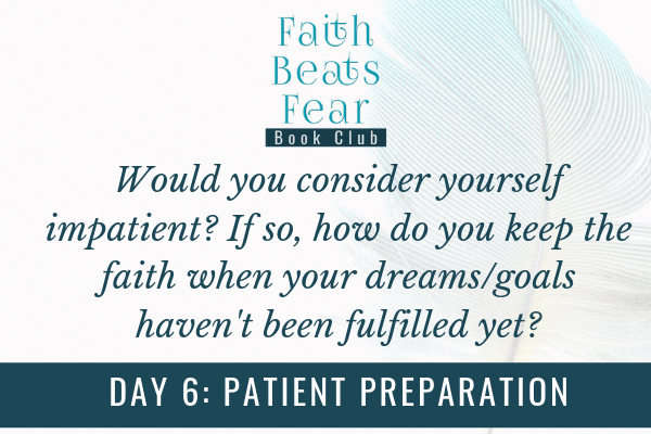 Faith Beats Fear Book Club Day 6: Patient Preparation